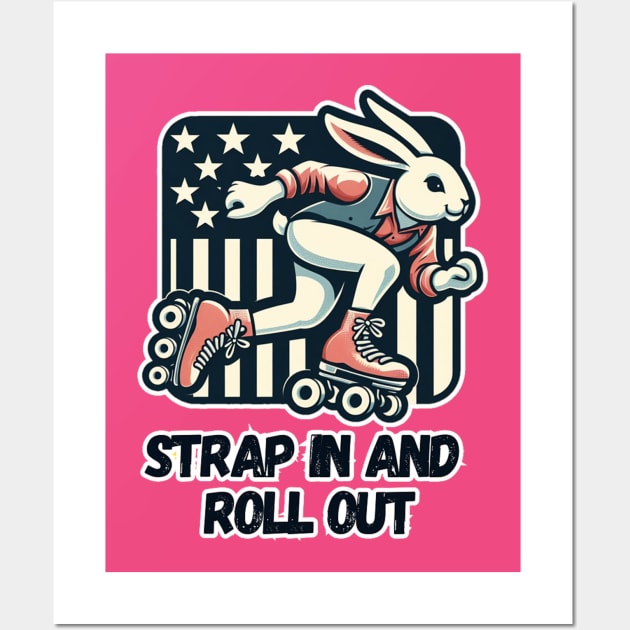 Strap in and roll out Wall Art by DShirt_Republic